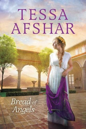 Bread Of Angels by Tessa Afshar 9781496406477