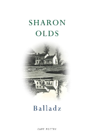 Balladz by Sharon Olds 9781787334229