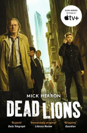 Dead Lions: Slough House Thriller 2 by Mick Herron 9781399805438