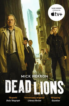 Dead Lions: Slough House Thriller 2 by Mick Herron 9781399805438