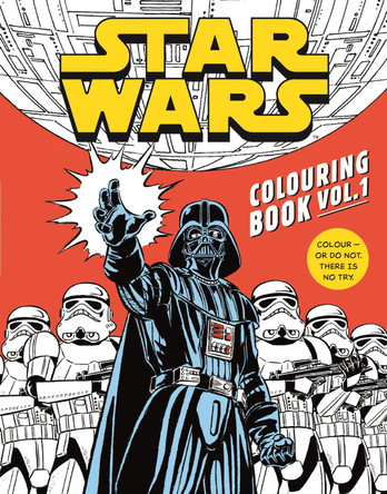Star Wars Colouring Book Volume 1: Featuring a galaxy of iconic locations, favourite characters and more! by Walt Disney 9781800786059