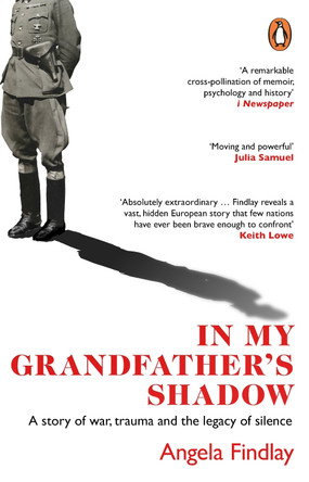 In My Grandfather’s Shadow: A story of war, trauma and the legacy of silence by Angela Findlay 9780552177726