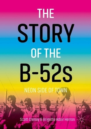 The Story of the B-52s: Neon Side of Town by Scott Creney 9783031225697