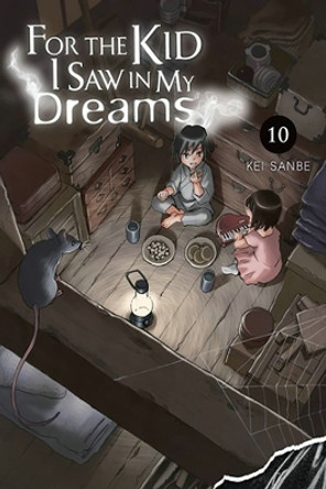 For the Kid I Saw in My Dreams, Vol. 10 by Kei Sanbe 9781975364779