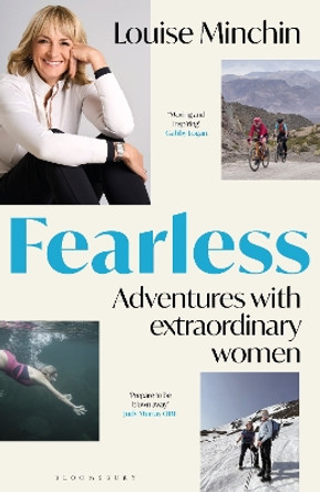 Fearless: Adventures with Extraordinary Women by Louise Minchin 9781399401180