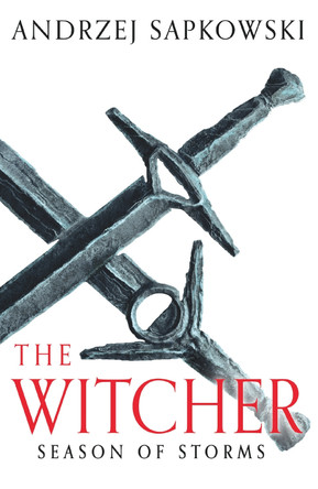 Season of Storms: A Novel of the Witcher – Now a major Netflix show by Andrzej Sapkowski 9781399611466