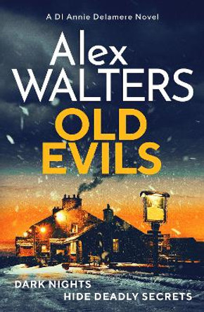 Old Evils: An absolutely unputdownable British detective series by Alex Walters 9781804364680