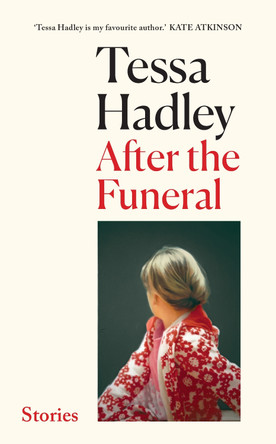 After the Funeral: ‘My new favourite writer’ Marian Keyes by Tessa Hadley 9781787333680