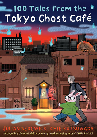 100 Tales from the Tokyo Ghost Café by Julian Sedgwick 9781913101886