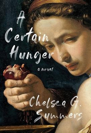 A Certain Hunger by Chelsea G Summers 9781951213145