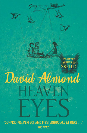Heaven Eyes by David Almond 9780340944974