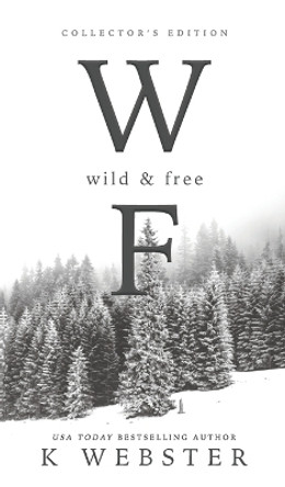 Wild & Free by K Webster 9781737874300