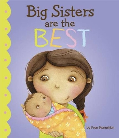 Big Sisters Are the Best by ,Fran Manushkin 9781404872257