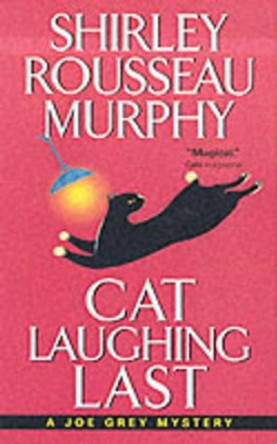 Cat Laughing Last by Shirley Rousseau Murphy 9780061015625