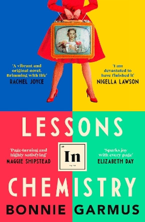 Lessons in Chemistry: The No. 1 Sunday Times bestseller and BBC Between the Covers Book Club pick by Bonnie Garmus 9780857528131