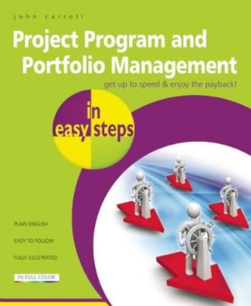 Project, Program & Portfolio Management in easy steps by John Carroll 9781840786262