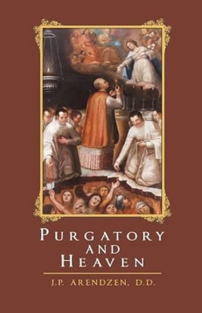 Purgatory and Heaven by J.P. Arendzen 9780895550453