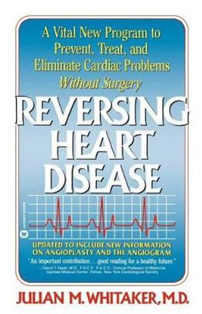 Reversing Heart Disease by Julian M. Whitaker 9780446385480