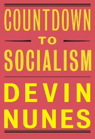 Countdown to Socialism by Devin Nunes 9781641771863