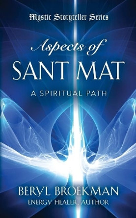 Aspects of Sant Mat by Beryl Broekman 9781644384343