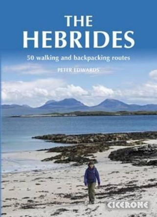 The Hebrides: 50 Walking and Backpacking Routes by Peter Edwards 9781852847050