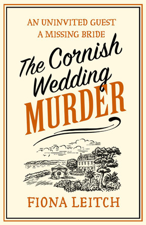 The Cornish Wedding Murder (A Nosey Parker Cozy Mystery, Book 1) by Fiona Leitch 9780008638924