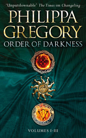 Order of Darkness: Volumes i-iii by Philippa Gregory 9781471164255
