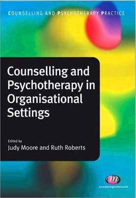 Counselling and Psychotherapy in Organisational Settings by R. M. Roberts 9781844456147