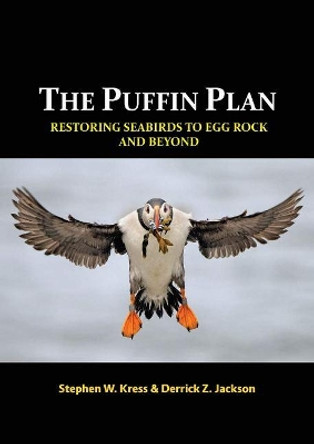 Puffin Plan: Restoring Seabirds to Egg Rock and Beyond by Derrick Z. Jackson 9781943431571