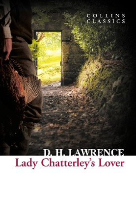 Lady Chatterley's Lover (Collins Classics) by D. H. Lawrence 9780007925551