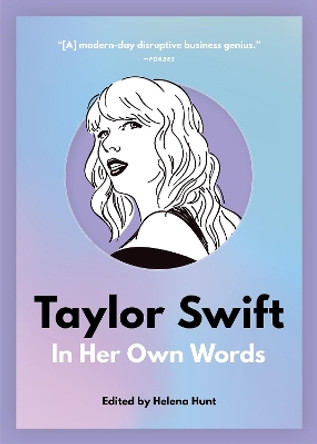 Taylor Swift: In Her Own Words by Helena Hunt 9781572842786