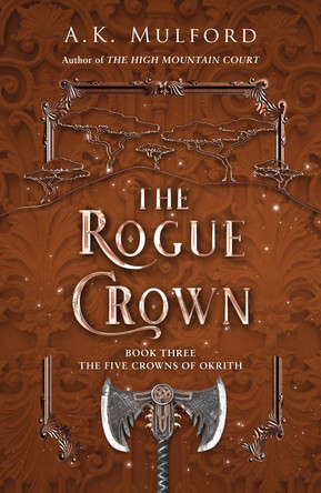The Rogue Crown (The Five Crowns of Okrith, Book 3) by A.K. Mulford 9780008596316 The Rogue Crown (The Five Crowns of Okrith, Book 3) by A.K. Mulford 9780008596316