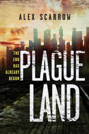 Plague Land by Alex Scarrow 9781492652106