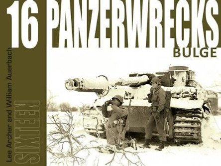 Panzerwrecks 16: Bulge by Lee Archer 9781908032089