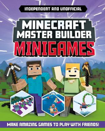 Minecraft Master Builder - Minigames: Amazing games to make in Minecraft by Sara Stanford 9781839351440