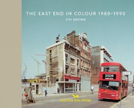 The East End In Colour 1980-1990 by Tim Brown 9781910566534