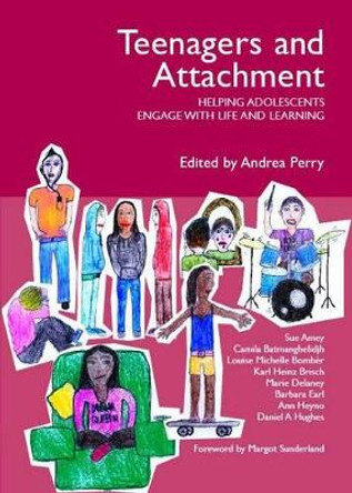 Teenagers and Attachment: Helping Adolescents Engage with Life and Learning by Dan Hughes 9781903269138