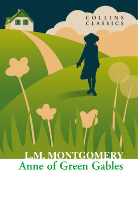 Anne of Green Gables (Collins Classics) by Lucy Maud Montgomery 9780007925391