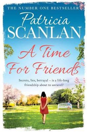 A Time For Friends by Patricia Scanlan 9781471110825