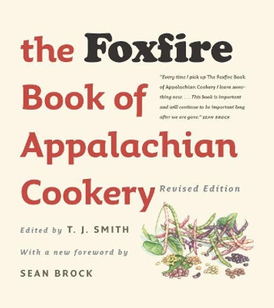 The Foxfire Book of Appalachian Cookery by T. J. Smith 9781469647548