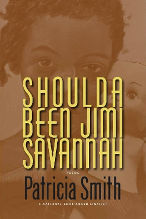 Shoulda Been Jimi Savannah by Patricia Smith 9781566892995