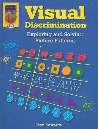 Visual Discrimination: Exploring and Solving Picture Patterns by Jean Edwards 9781583240038