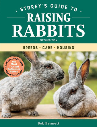 Storey's Guide to Raising Rabbits: Breeds, Care, Housing by Bob Bennett 9781612129761