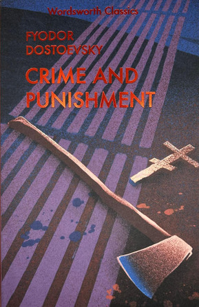 Crime and Punishment: With selected excerpts from the Notebooks for Crime and Punishment by Fyodor Dostoyevsky 9781840224306