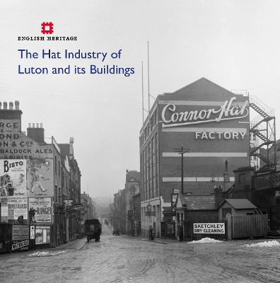 The Hat Industry of Luton and its Buildings Katie Carmichael 9781848021198