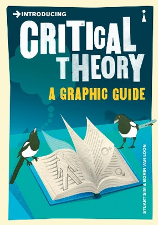 Introducing Critical Theory: A Graphic Guide by Professor Stuart Sim 9781848310599