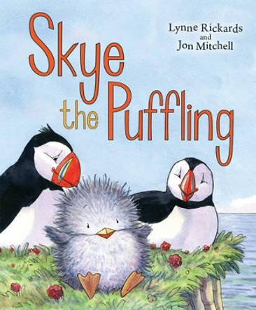 Skye the Puffling: A Baby Puffin's Adventure by Lynne Rickards 9781782502555