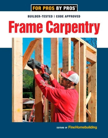 Frame Carpentry by Fine Homebuilding 9781641550611