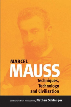 Techniques, Technology and Civilization by Marcel Mauss 9781789208146