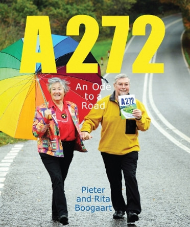 A272: An Ode to a Road by Pieter Boogaart 9781843680956